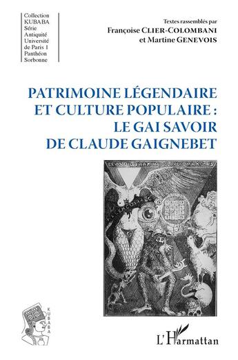 Couverture du livre « Patrimoine légendaire et culture populaire : le gai savoir de Claude Gaignebet » de Francois Clier-Colombani et Martine Genevois aux éditions L'harmattan