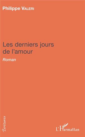 Couverture du livre « Les derniers jours de l'amour » de Valeri Philippe aux éditions L'harmattan