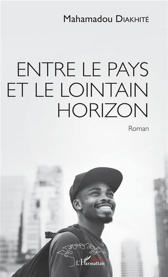 Couverture du livre « Entre le pays et le lointain horizon » de Mahamadou Diakhite aux éditions L'harmattan