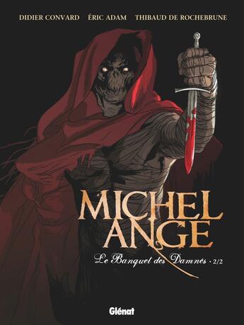 Couverture du livre « Michel Ange ; le banquet des damnés Tome 2 » de Eric Adam et Thibaud De Rochebrune aux éditions Glenat