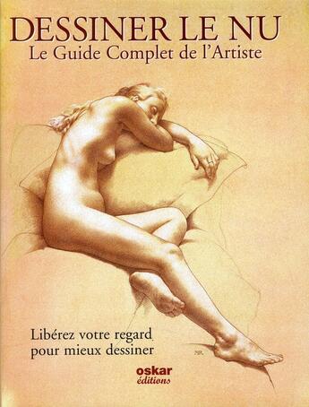 Couverture du livre « Le guide complet de l'artiste pour dessiner le nu » de Anthony Ryder aux éditions Oskar