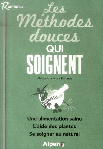 Couverture du livre « Les methodes douces qui soignent » de Moro-Buronzo A. aux éditions Alpen