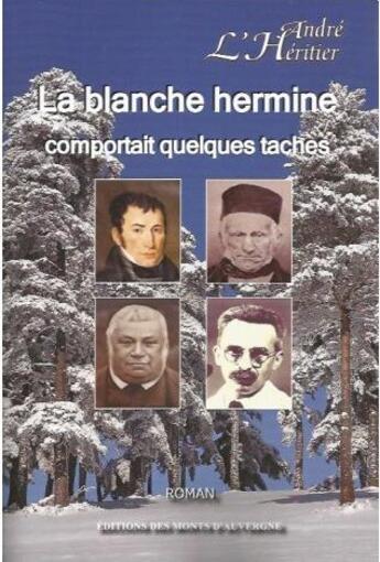 Couverture du livre « La blanche hermine comportait quelques taches » de Andre L'Heritier aux éditions Monts D'auvergne