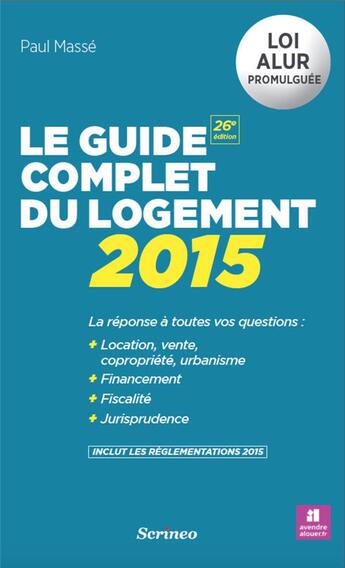 Couverture du livre « Le guide complet du logement (édition 2015) » de Masse/Paul aux éditions Scrineo