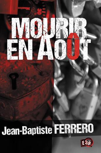 Couverture du livre « Mourir en août » de Jean-Baptiste Ferrero aux éditions Editions Du 38