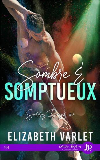 Couverture du livre « Sassy boyz Tome 2 : sombre & somptueux » de Elizabeth Varlet aux éditions Juno Publishing