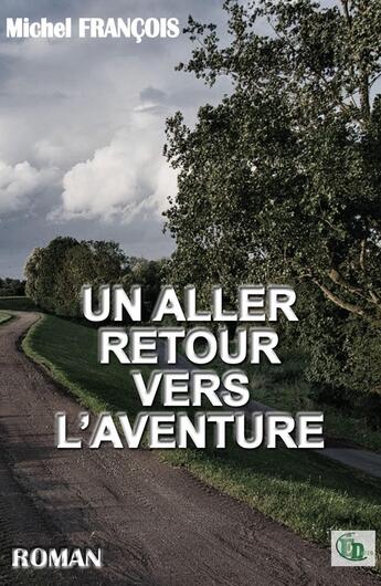 Couverture du livre « Un aller retour vers l'aventure » de Michel Francois aux éditions Douro