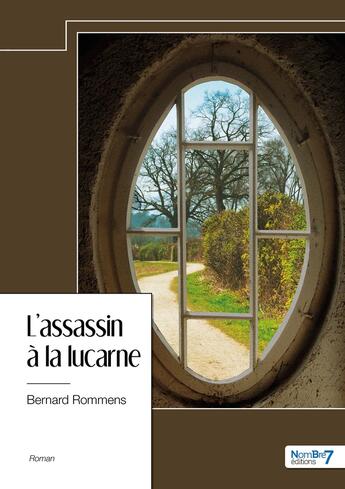 Couverture du livre « L'assassin à la lucarne » de Bernard Rommens aux éditions Nombre 7