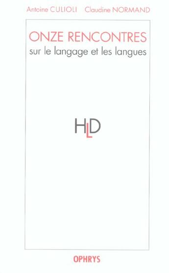 Couverture du livre « Onze rencontres sur le langage et les langues » de Culioli. Norman aux éditions Ophrys