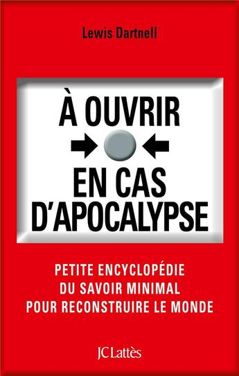 Couverture du livre « À ouvrir en cas d'apocalypse » de Lewis Dartnell aux éditions Lattes