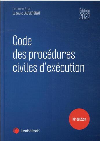 Couverture du livre « Code des procédures civiles d'éxécution (édition 2022) » de Ludovic Lauvergnat aux éditions Lexisnexis