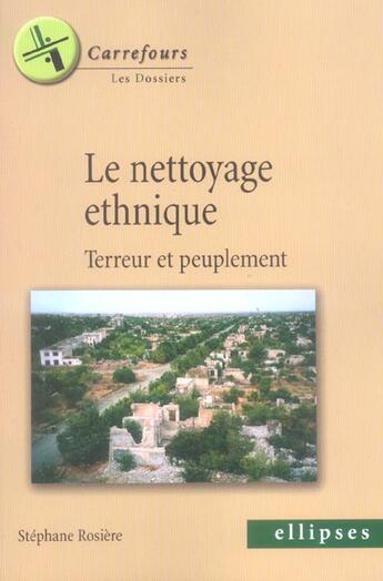 Couverture du livre « Le nettoyage ethnique, terreur et peuplement » de Stephane Rosiere aux éditions Ellipses
