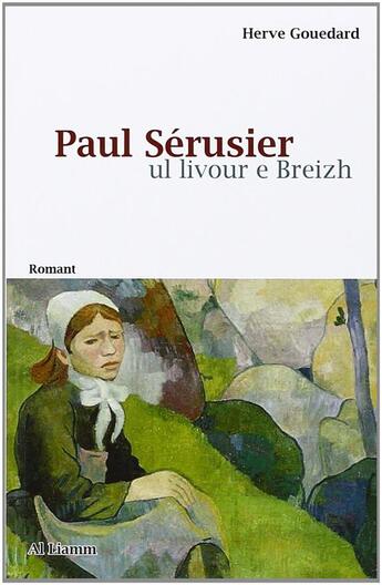 Couverture du livre « Paul serusier - ul livour e breizh » de Gouedard Herve aux éditions Al Liamm