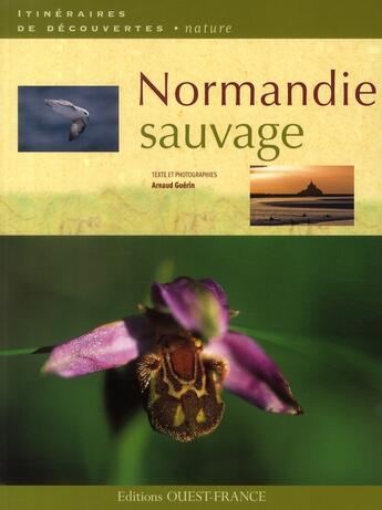 Couverture du livre « Normandie sauvage » de Arnaud Guerin aux éditions Ouest France