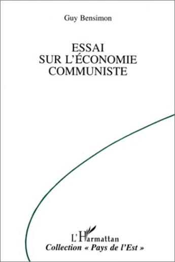 Couverture du livre « Essai sur l'economie communiste » de Guy Bensimon aux éditions L'harmattan