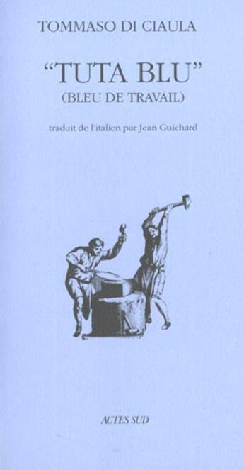 Couverture du livre « Tuta blu ; bleu de travail ; edition 2002 » de Di Ciaula Tommaso aux éditions Actes Sud