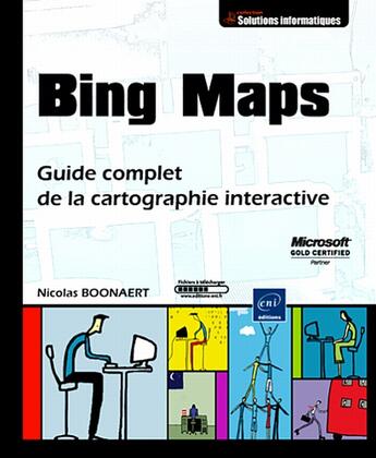 Couverture du livre « Bing maps ; guide complet de la cartographie interactive » de Nicolas Boonaert aux éditions Eni