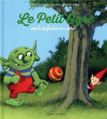 Couverture du livre « Petit ogre veut se faire un ami » de Gaudrat/Parkins aux éditions Bayard Jeunesse