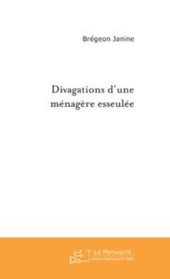 Couverture du livre « Divagations d'une ménagère esseulée » de Bregeon-J aux éditions Le Manuscrit