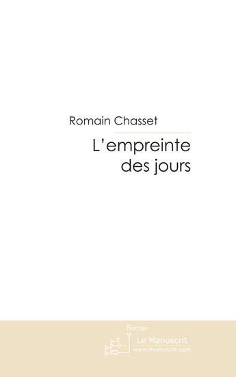 Couverture du livre « L'empreinte des jours » de Romain Chasset aux éditions Le Manuscrit