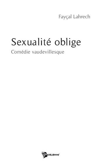 Couverture du livre « Sexualité oblige » de Faycal Lahrech aux éditions Publibook