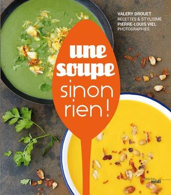 Couverture du livre « Une soupe sinon rien ! » de Pierre-Louis Viel et Valery Drouet aux éditions Cherche Midi