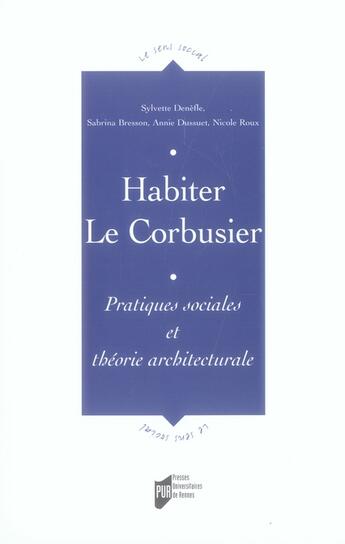 Couverture du livre « Habiter le corbusier. pratiques sociales et théorie architecturale » de Denefle/Bresson aux éditions Pu De Rennes