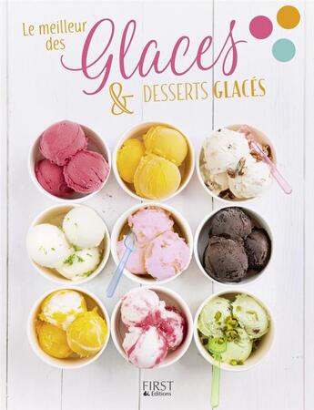 Couverture du livre « Le meilleur des glaces & desserts glacés » de  aux éditions First