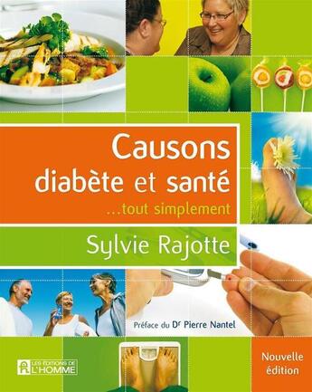 Couverture du livre « Causons diabète et santé... tout simplement (nouvelle édition) » de Sylvie Rajotte aux éditions Editions De L'homme