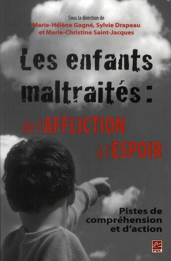 Couverture du livre « Les enfants maltraites. de l'affliction a l'espoir » de Gagne Marie-Helene aux éditions Presses De L'universite De Laval