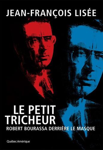 Couverture du livre « Le petit tricheur » de Jean-Francois Lisee aux éditions Quebec Amerique