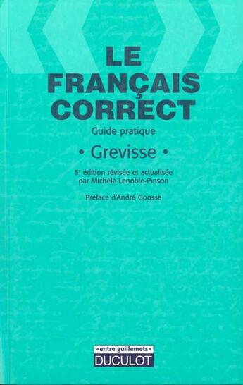 Couverture du livre « Le Francais Correct Guide Pratique » de Grevisse aux éditions Duculot