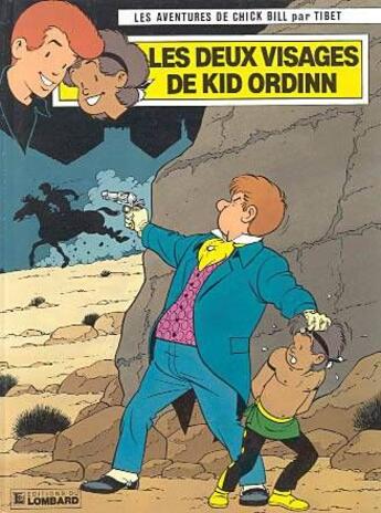 Couverture du livre « Les aventures de Chick Bill T.58 ; les deux visages de Kid Ordinn » de Tibet aux éditions Lombard