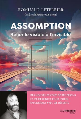 Couverture du livre « Assomption : Relier le visible à l'invisible » de Romuald Leterrier aux éditions Guy Trédaniel