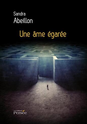 Couverture du livre « Une âme égarée » de Sandra Abeillon aux éditions Persee