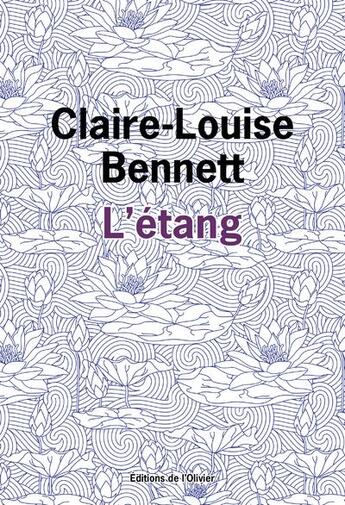 Couverture du livre « L'étang » de Claire-Louise Bennett aux éditions Editions De L'olivier