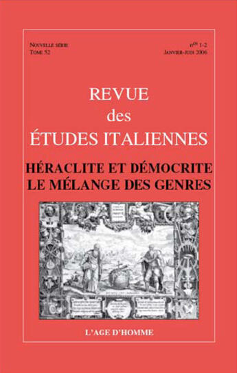 Couverture du livre « Revue Des Etudes Italiennes N.52 ; N°1-2 ; Héraclite Et Démocrite ; Le Mélange Des Genres » de Revue Des Etudes Italiennes aux éditions L'age D'homme