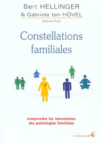 Couverture du livre « Constellations familiales - comprendre les mecanismes des pathologies familiales » de Bert Hellinger aux éditions Le Souffle D'or
