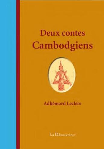 Couverture du livre « Deux contes cambodgiens » de Adhemard Leclere aux éditions La Decouvrance