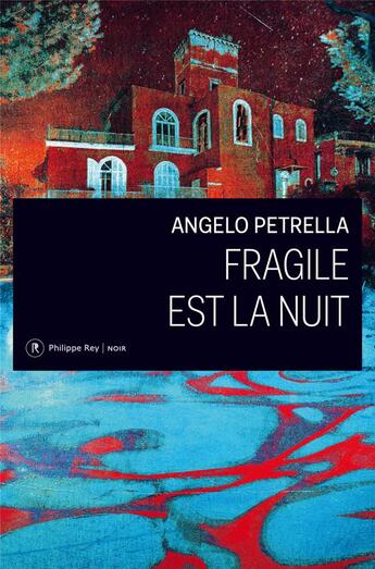 Couverture du livre « Fragile est la nuit » de Angelo Petrella aux éditions Philippe Rey