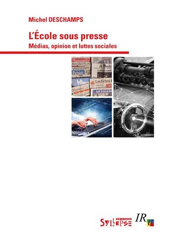 Couverture du livre « Ecole sous presse (l') » de Deschamps M. aux éditions Syllepse