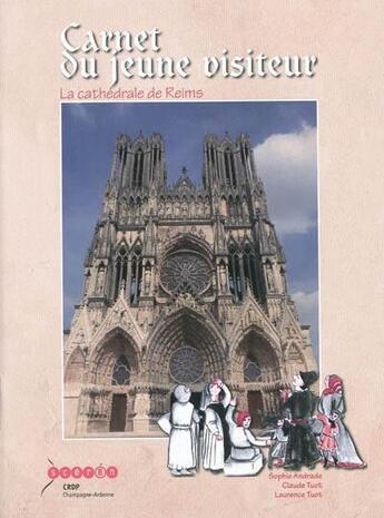 Couverture du livre « Carnet du jeune visiteur - la cathedrale de reims » de Andrade et Tuot aux éditions Crdp Reims