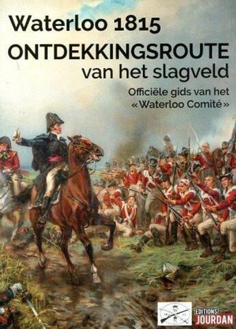 Couverture du livre « Waterloo 1815 - ontdekkingroute van het slagveld » de  aux éditions Jourdan