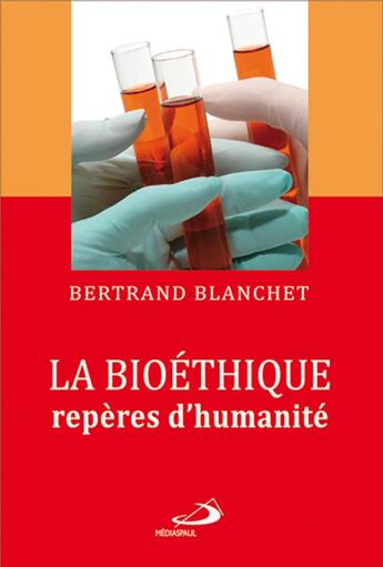 Couverture du livre « La bioéthique, repères d'humanité » de Blanchet B aux éditions Mediaspaul