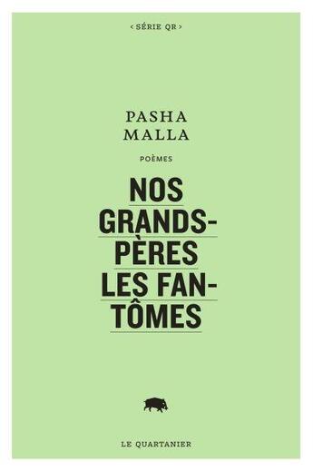 Couverture du livre « Nos grands-peres les fantomes » de Malla Pasha aux éditions Le Quartanier