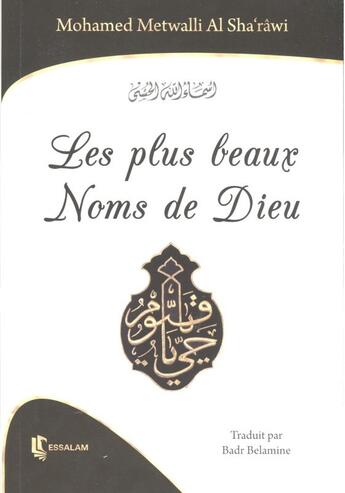 Couverture du livre « Les plus beaux Noms de Dieu » de Metwalli Al Sharaoui aux éditions Essalam