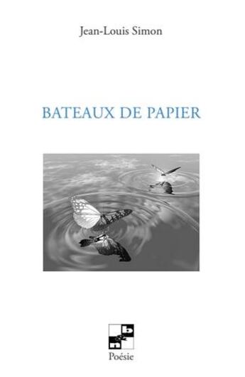 Couverture du livre « Bateaux de papier » de Jean-Louis Simon aux éditions N Et B Editions