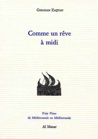 Couverture du livre « Comme un rêve à midi » de Ghassan Zaqtan aux éditions Al Manar