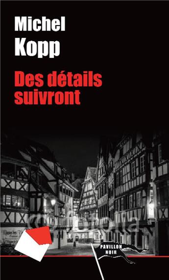 Couverture du livre « Des détails suivront » de Michel Kopp aux éditions Pavillon Noir