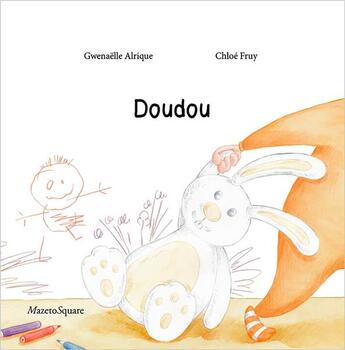 Couverture du livre « Doudou » de Gwenaelle Alrique et Chloe Fruy aux éditions Mazeto Square